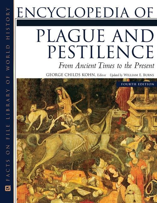 Encyclopedia of Plague and Pestilence Fourth Edition