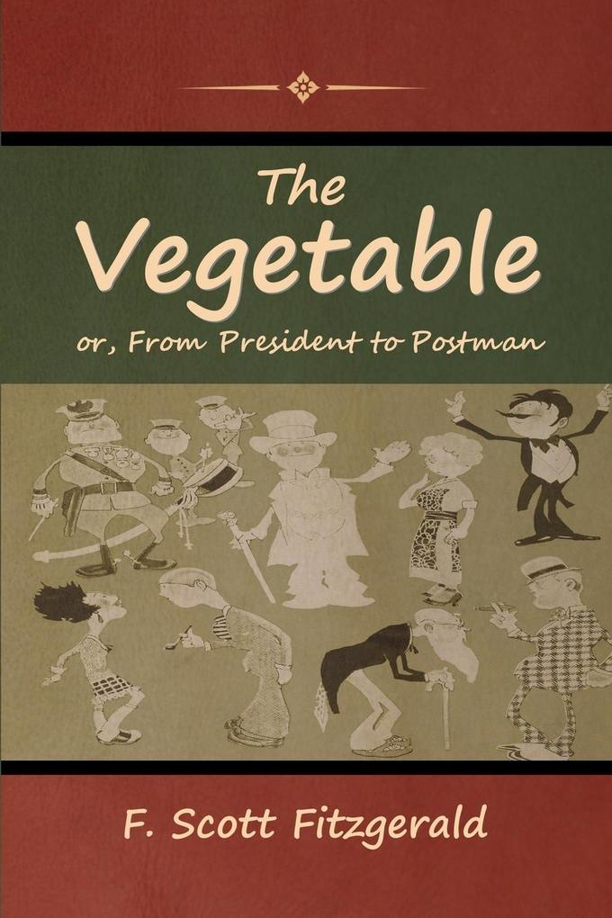 The Vegetable; or From President to Postman