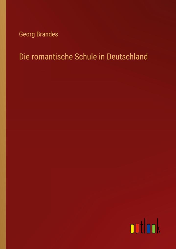 Die romantische Schule in Deutschland
