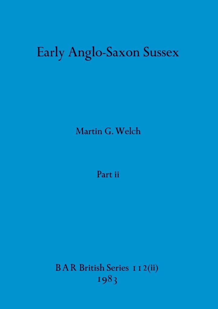Early Anglo-Saxon Sussex Part ii