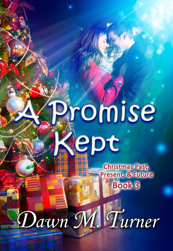 A Promise Kept (Christmas Past Present & Future Novellas #3)
