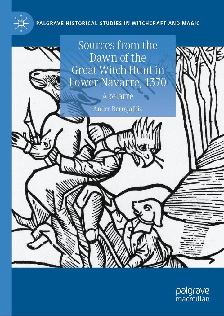 Sources from the Dawn of the Great Witch Hunt in Lower Navarre 1370