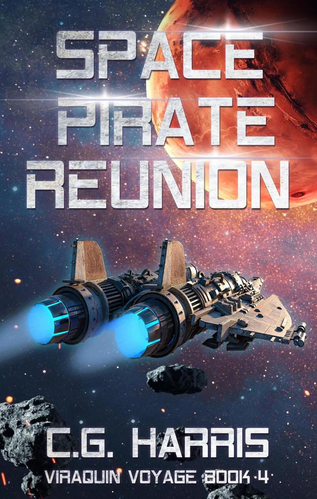 Space Pirate Reunion (Viraquin Voyage #4)