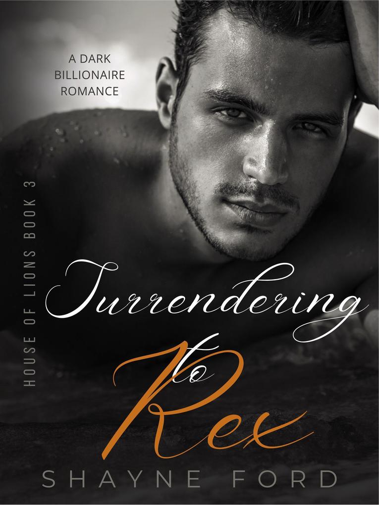 Surrendering to Rex (House of Lions #3)