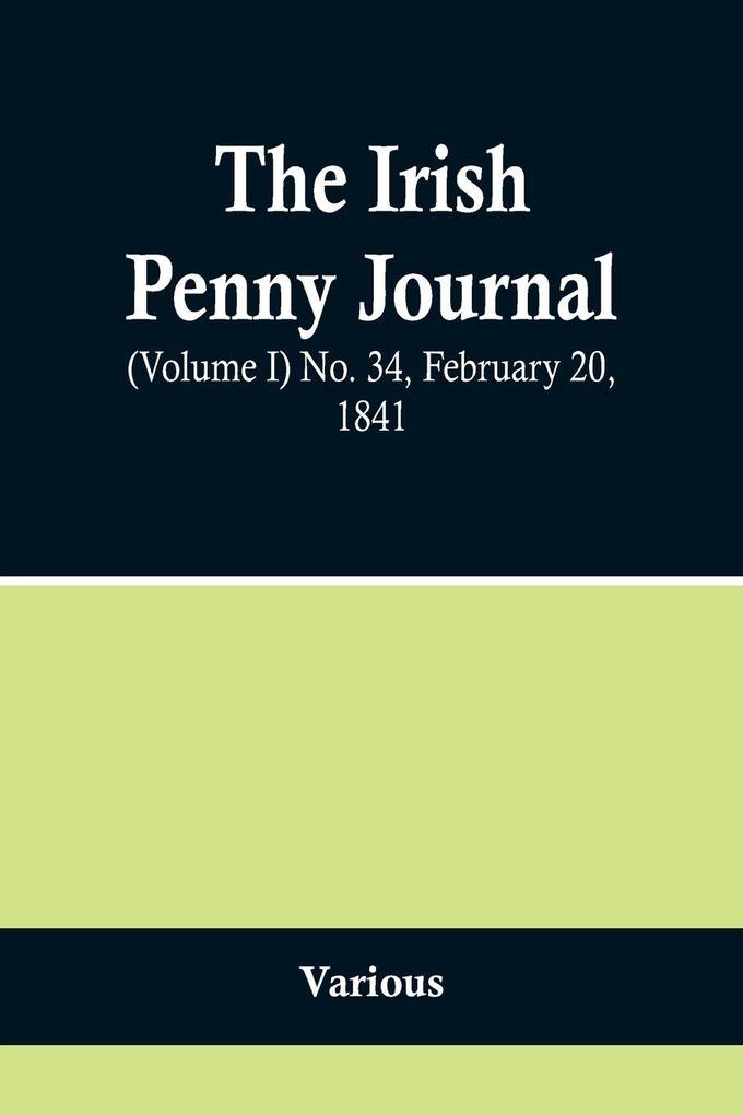 The Irish Penny Journal (Volume I) No. 34 February 20 1841