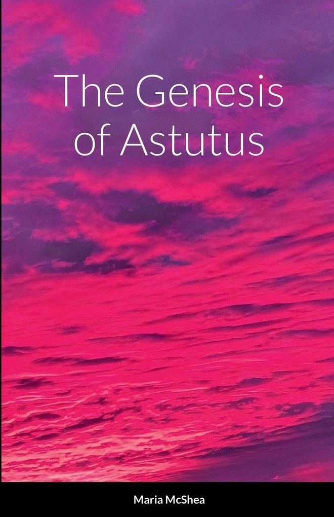The Genesis of Astutus