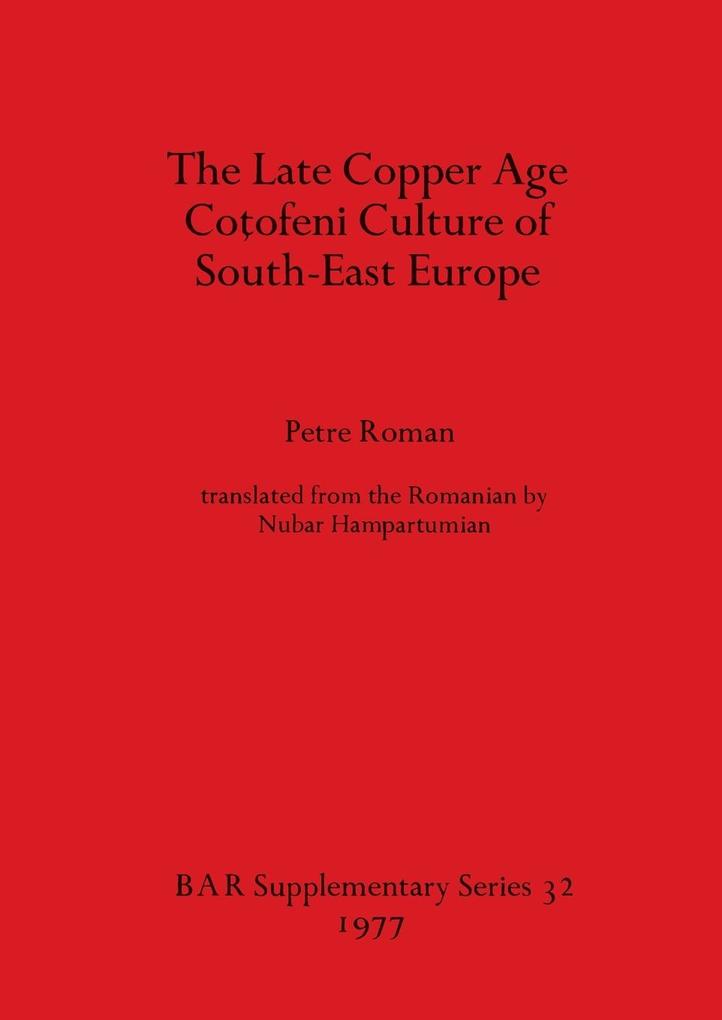 The Late Copper Age Coofeni Culture of South-East Europe