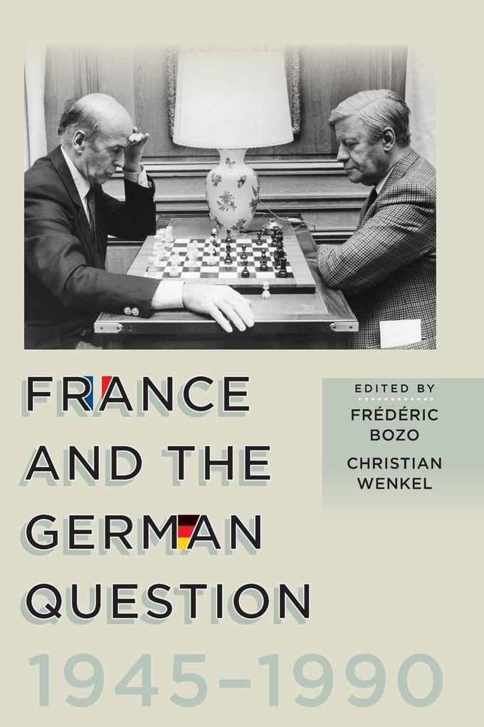 France and the German Question 1945-1990