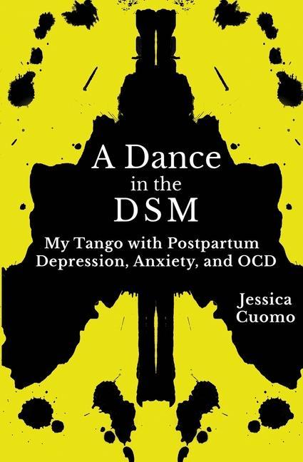 A Dance in the DSM: My Tango with Postpartum Depression Anxiety and OCD