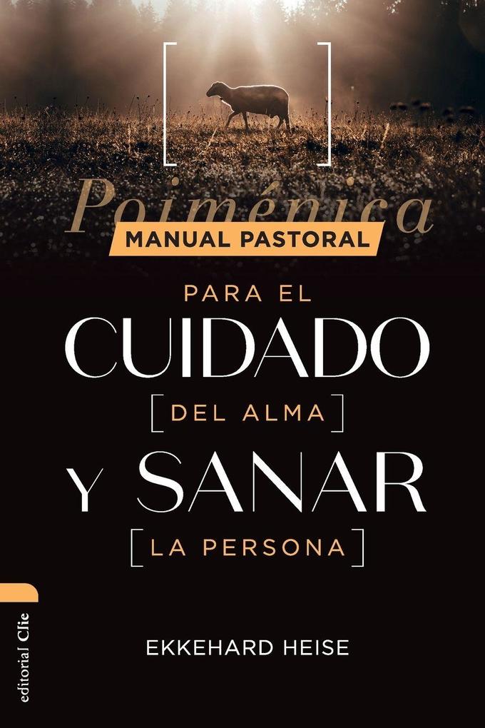 Las Manual Pastoral Para Cuidar El Alma Y Sanar La Persona
