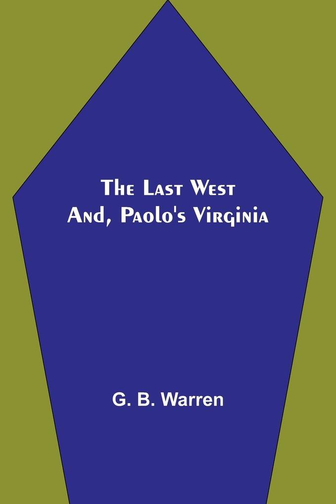 The Last West; and Paolo‘s Virginia