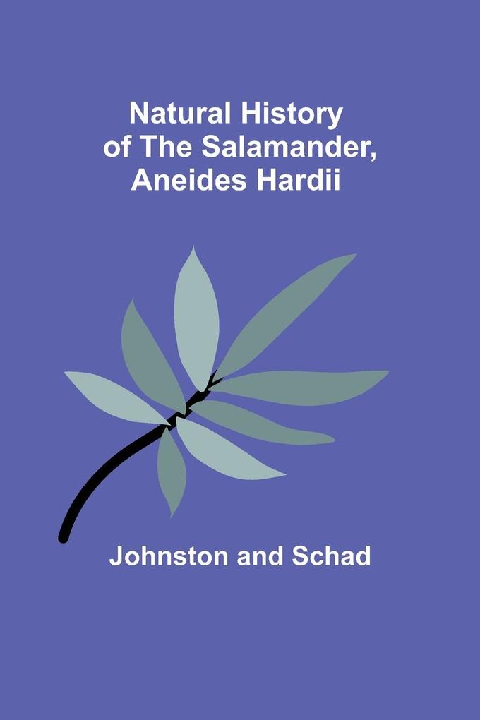 Natural History of the Salamander Aneides hardii