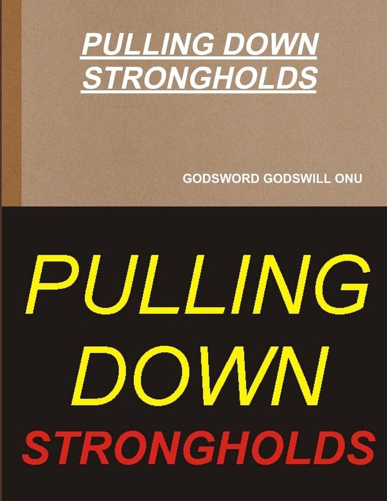 PULLING DOWN STRONGHOLDS