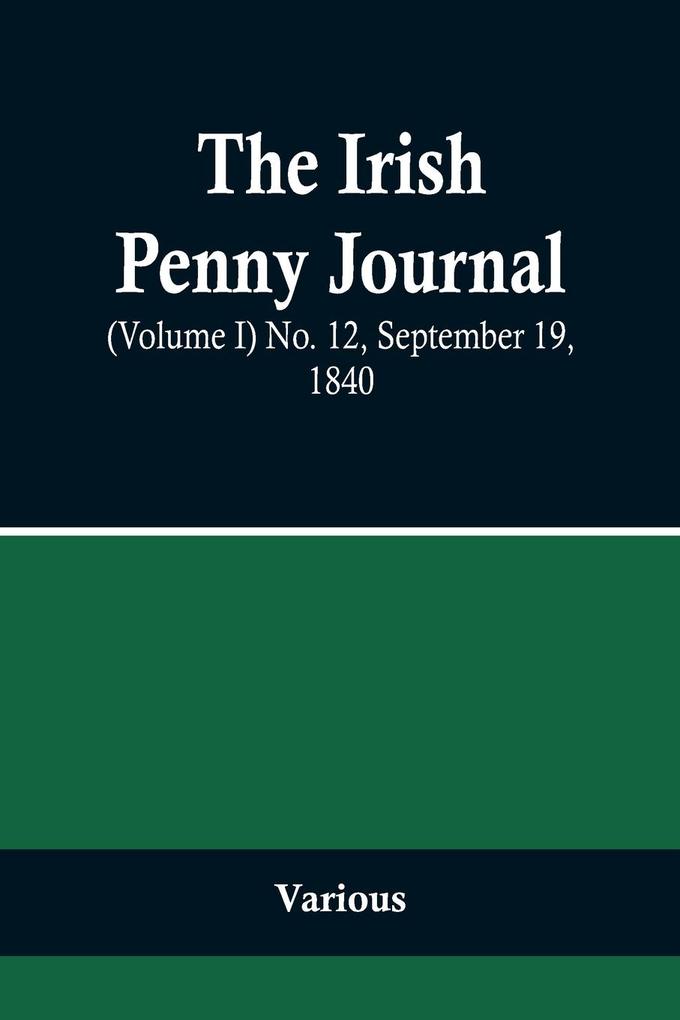 The Irish Penny Journal (Volume I) No. 12 September 19 1840
