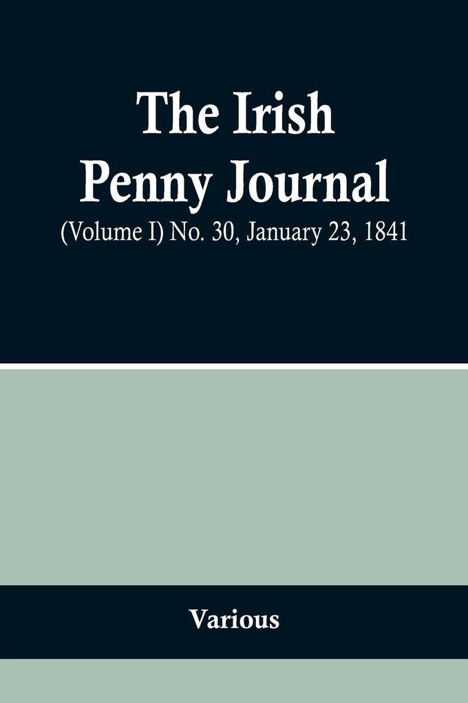 The Irish Penny Journal (Volume I) No. 30 January 23 1841