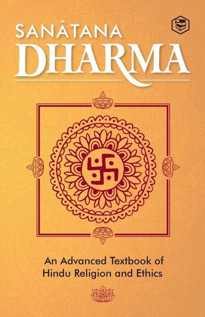 Sanatana Dharma: An Elementary Text Book of Hindu Religion and Ethics