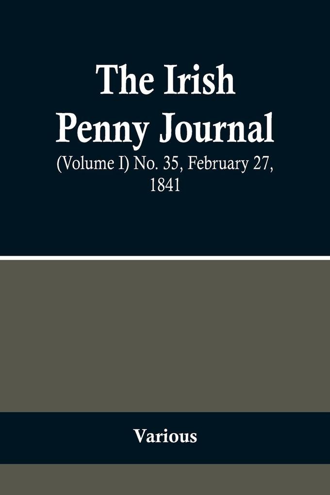 The Irish Penny Journal (Volume I) No. 35 February 27 1841