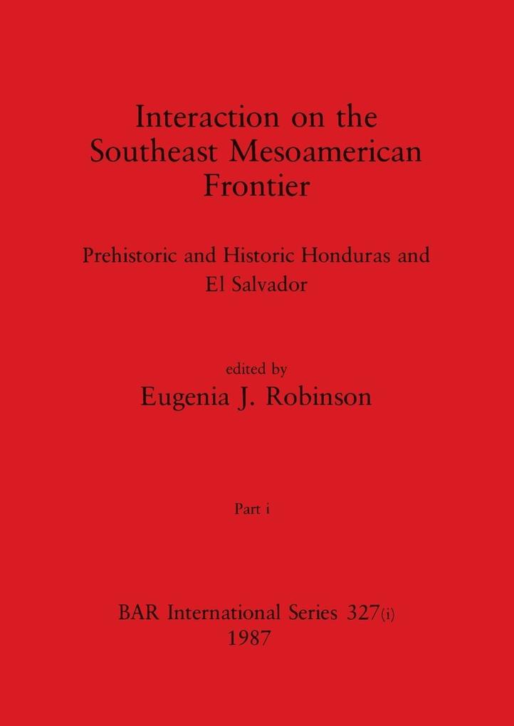 Interaction on the Southeast Mesoamerican Frontier Part i