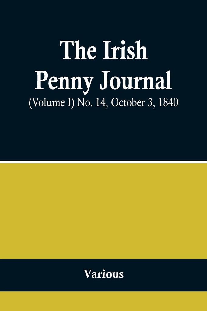 The Irish Penny Journal (Volume I) No. 14 October 3 1840