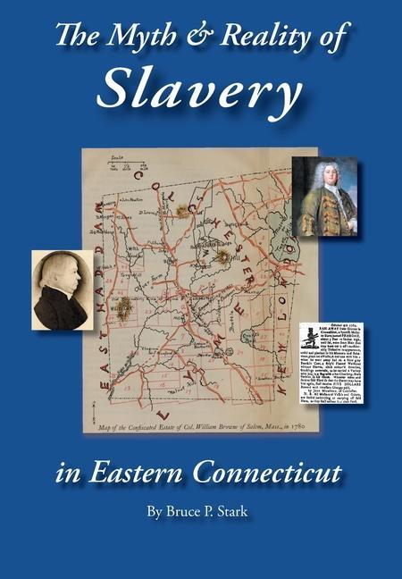 The Myth and Reality of Slavery in Eastern Connecticut