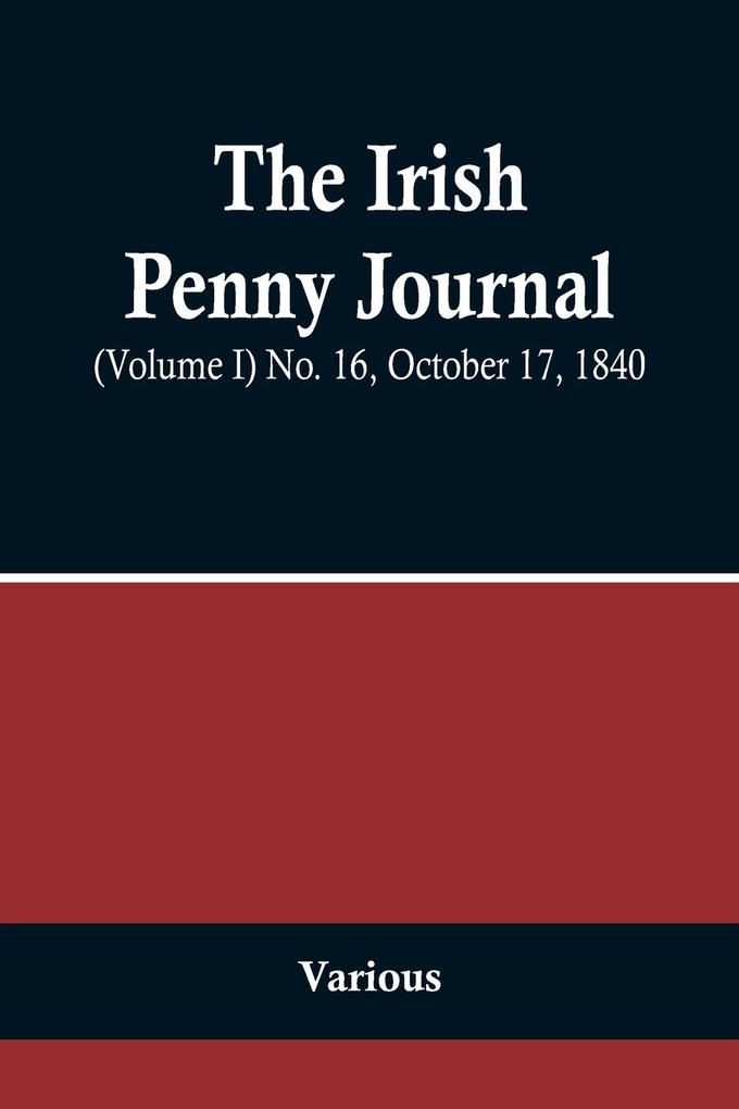The Irish Penny Journal (Volume I) No. 16 October 17 1840