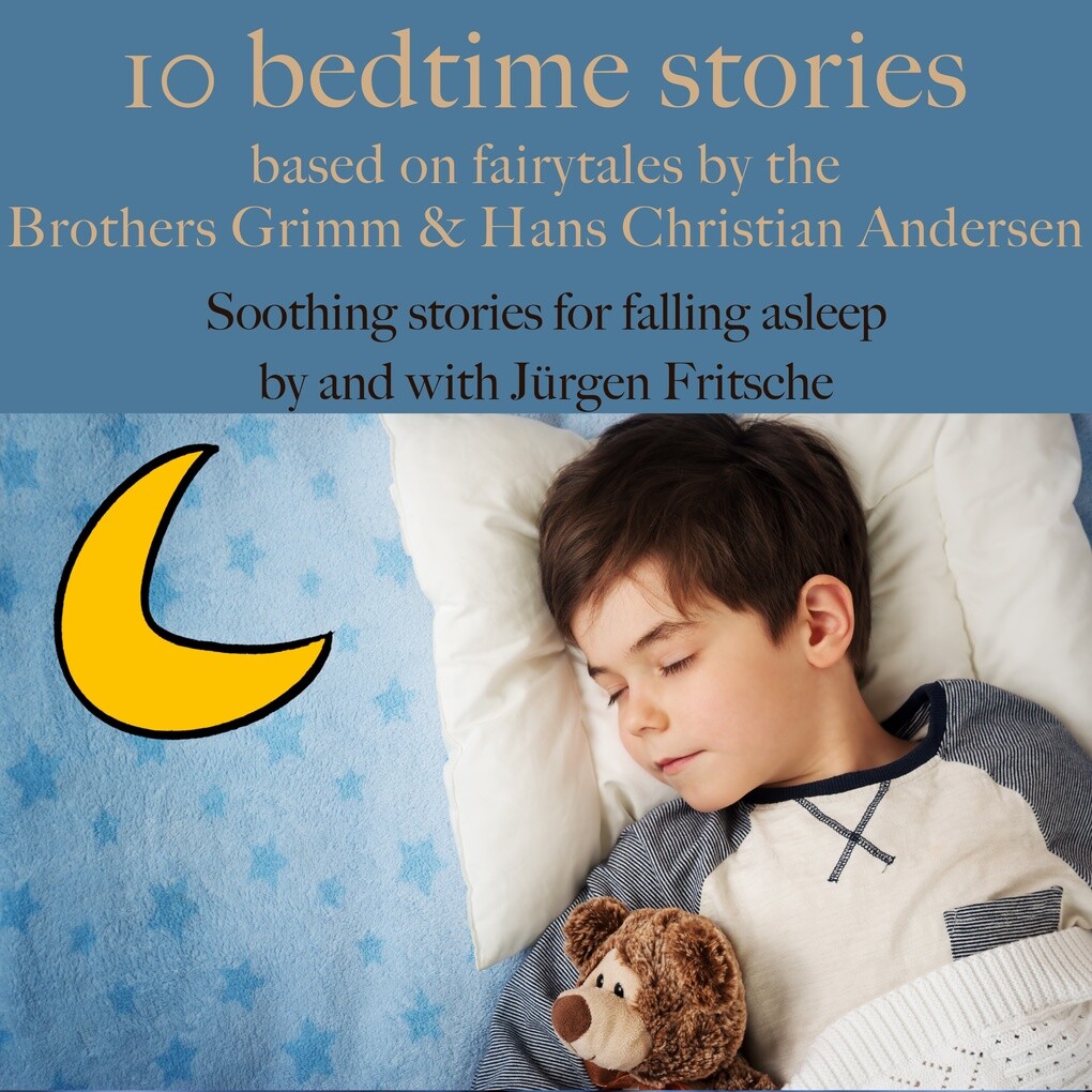 Ten bedtime stories ‘ based on fairytales by the Brothers Grimm and Hans Christian Andersen!