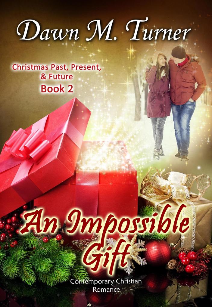 An Impossible Gift (Christmas Past Present & Future Novellas #2)