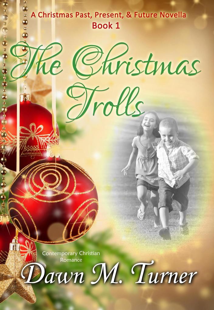 The Christmas Trolls (Christmas Past Present & Future Novellas #1)