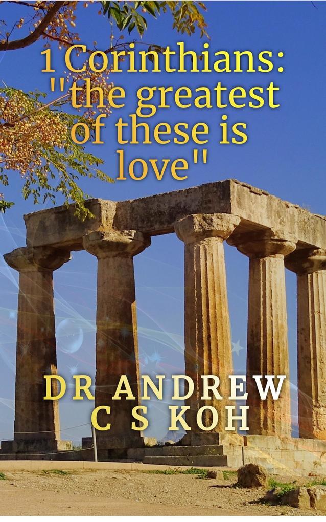 1 Corinthians: The Greatest of These is Love (Pauline Epistles #2)