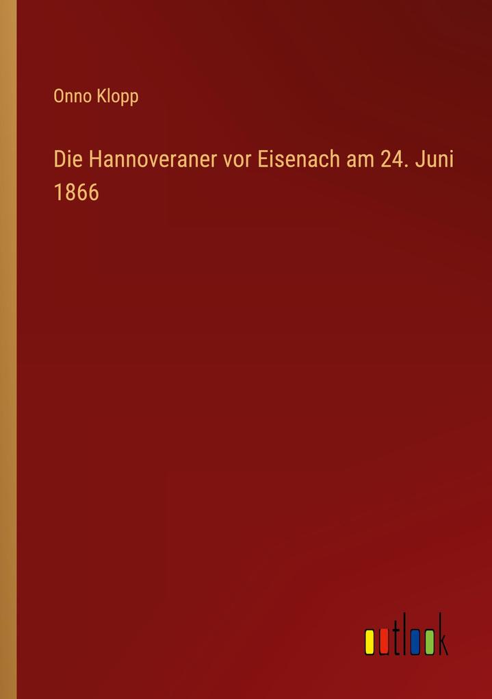 Die Hannoveraner vor Eisenach am 24. Juni 1866