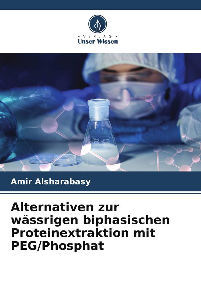 Alternativen zur wässrigen biphasischen Proteinextraktion mit PEG/Phosphat