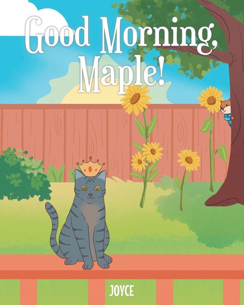 Good Morning Maple!