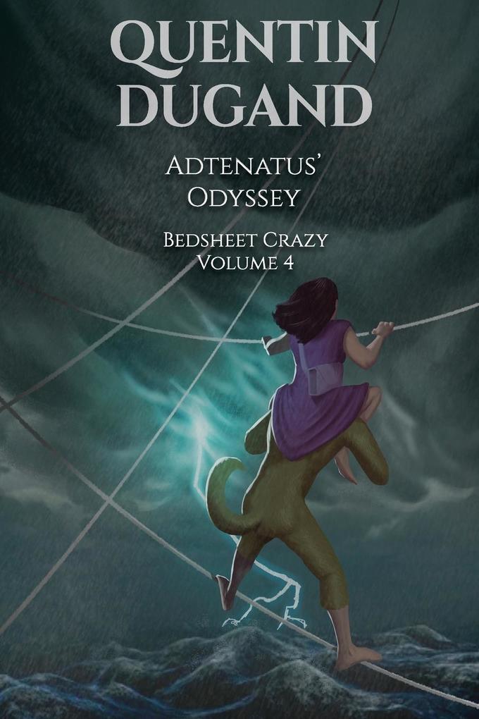 Adtenatus‘ Odyssey - Bedsheet Crazy Volume 4