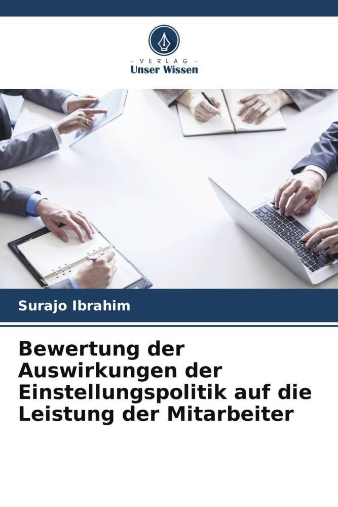 Bewertung der Auswirkungen der Einstellungspolitik auf die Leistung der Mitarbeiter