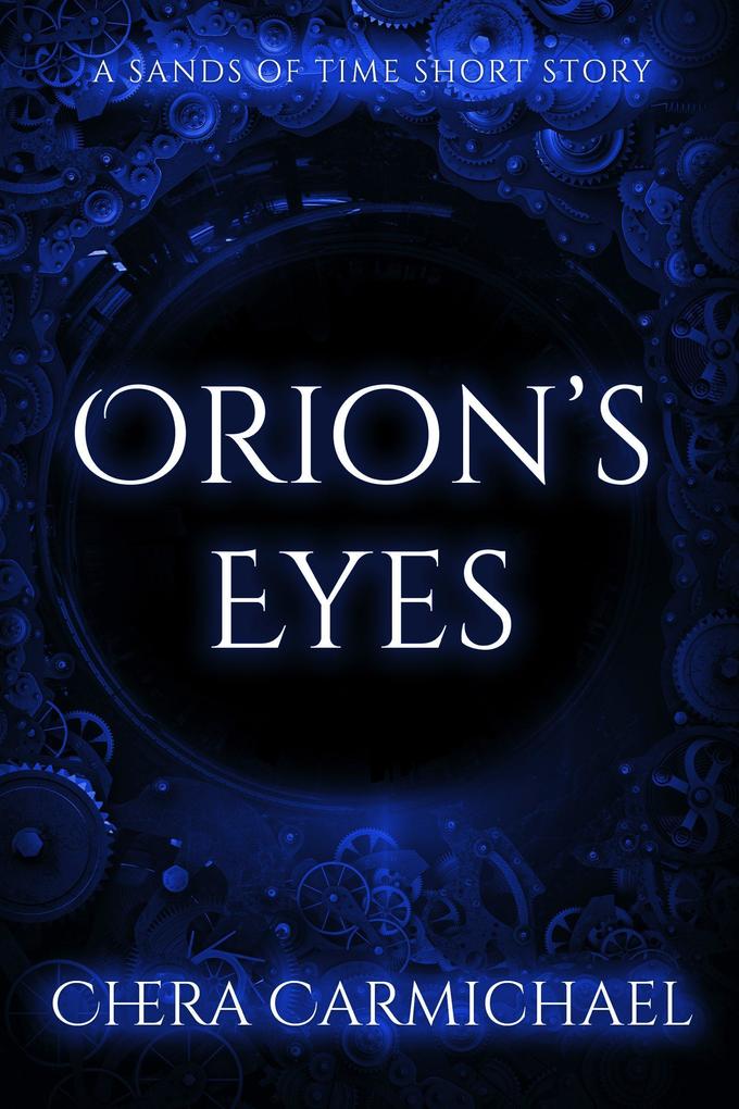 Orion‘s Eyes : A Sands of Time Short Story (Soula Deveraine)