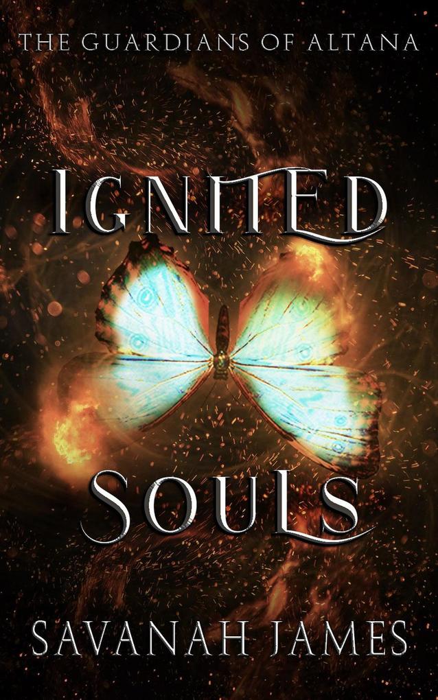 Ignited Souls (The Guardians of Altana #2)