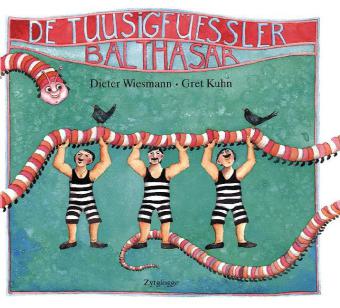 Zytglogge-Verlag De Tuusigfüessler Balthasar