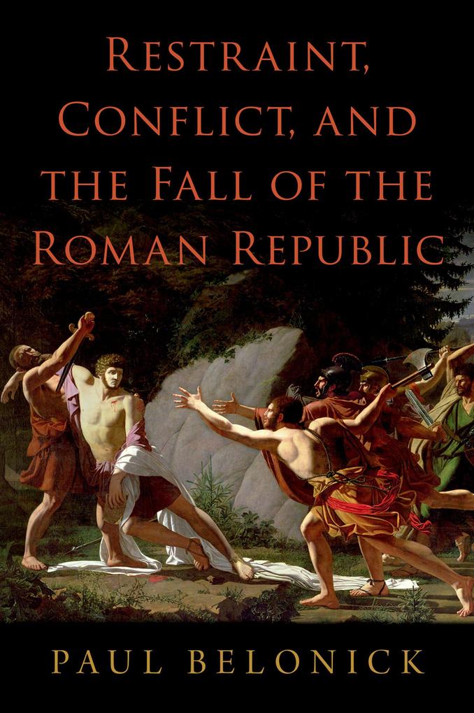 Restraint Conflict and the Fall of the Roman Republic