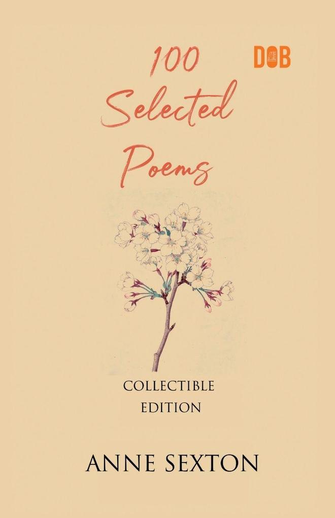 100 Selected Poems Anne Sexton