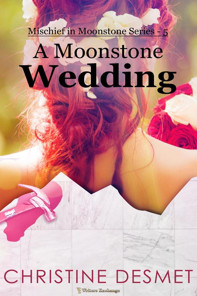 A Moonstone Wedding (Mischief in Moonstone #5)