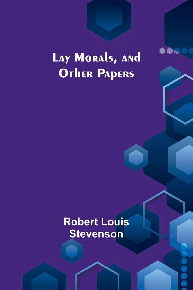 Lay Morals and Other Papers