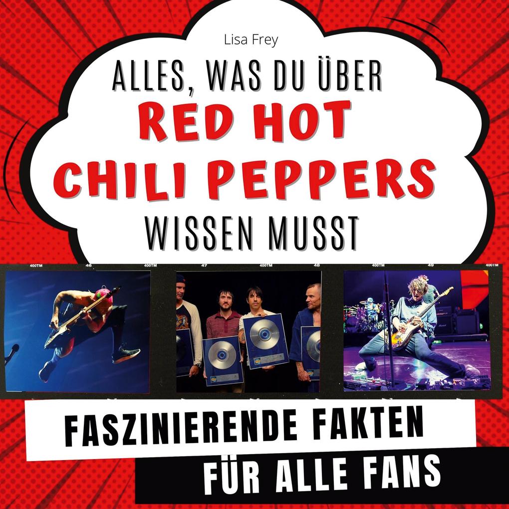 Alles was du über Red Hot Chili Peppers wissen musst