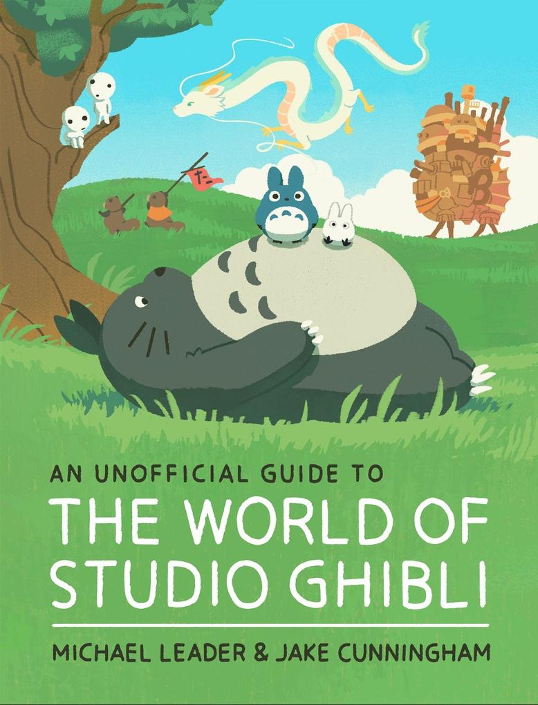 Hachette Children's Book An Unofficial Guide To The World Of Studio Ghibli