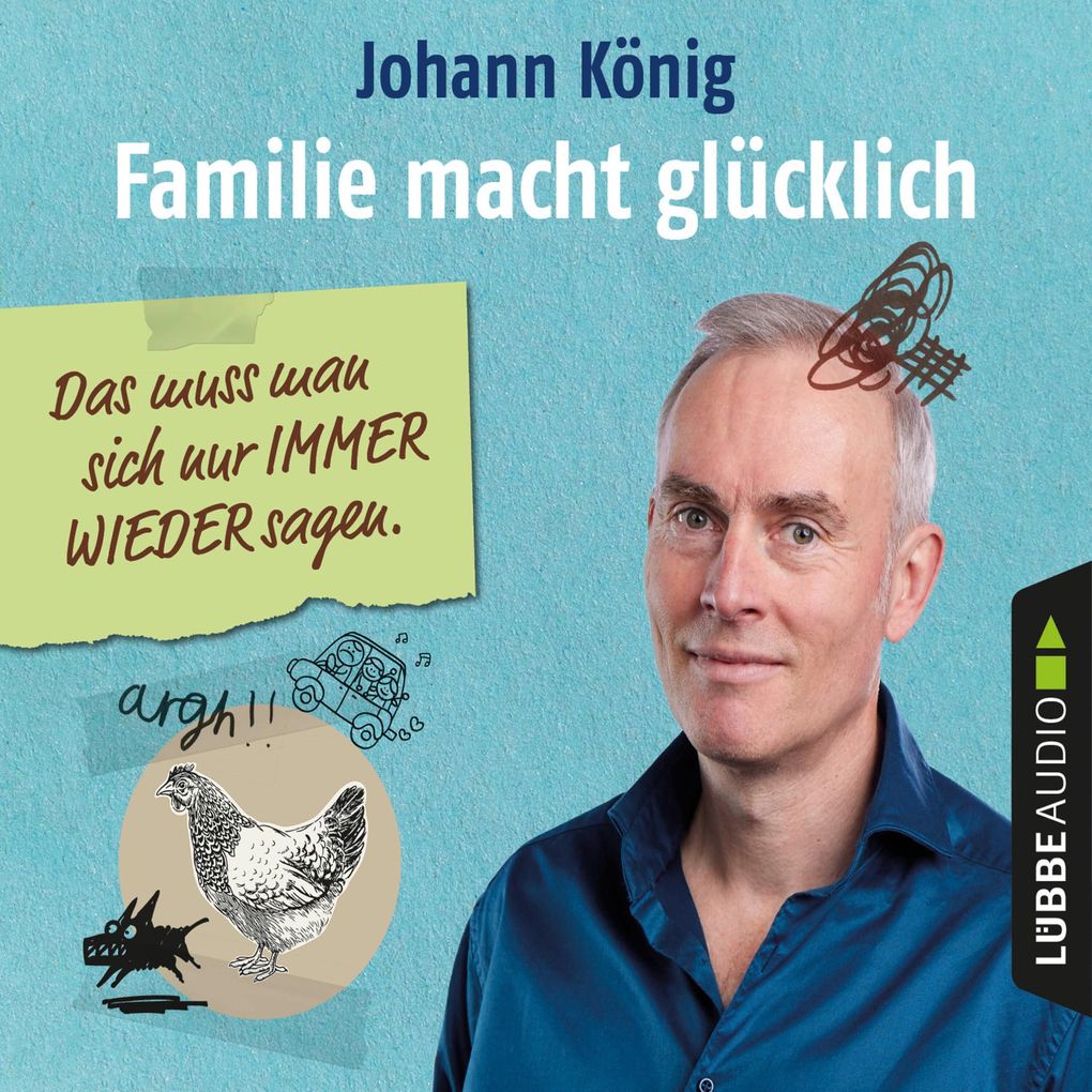 Familie macht glücklich - Das muss man sich nur IMMER WIEDER sagen