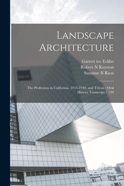 Landscape Architecture: The Profession in California 1935-1940 and Telesis: Oral History Transcript / 199