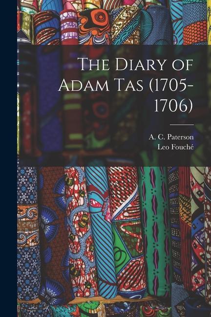 The Diary of Adam Tas (1705-1706)