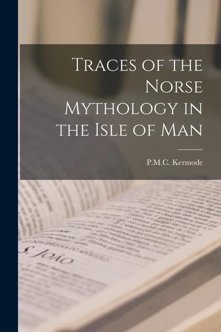 Traces of the Norse Mythology in the Isle of Man