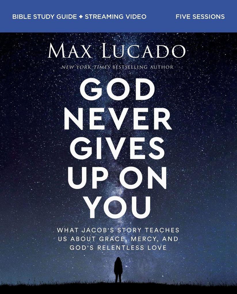 God Never Gives Up on You Bible Study Guide Plus Streaming Video