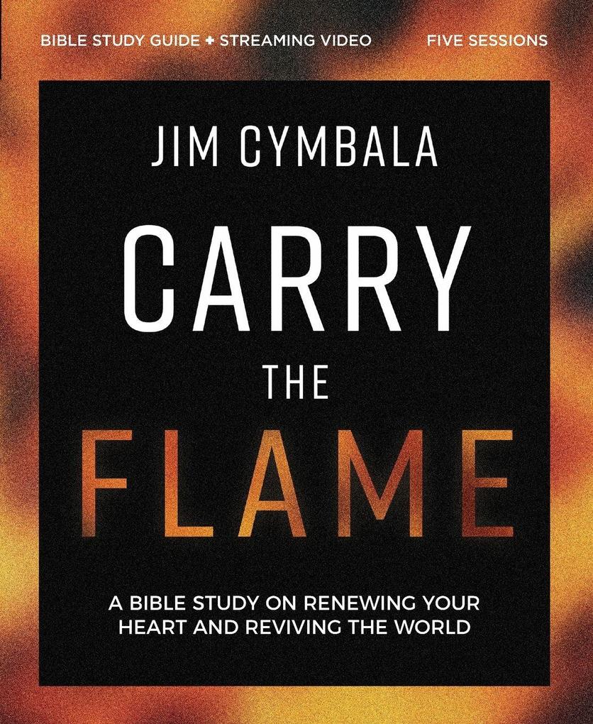 The Carry the Flame Bible Study Guide Plus Streaming Video