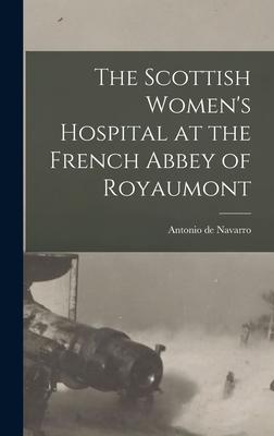 The Scottish Women‘s Hospital at the French Abbey of Royaumont